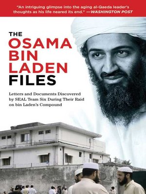 cover image of Osama bin Laden Files: Letters and Documents Discovered by SEAL Team Six During Their Raid on bin Laden's Compound